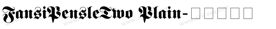 FansiPensleTwo Plain字体转换